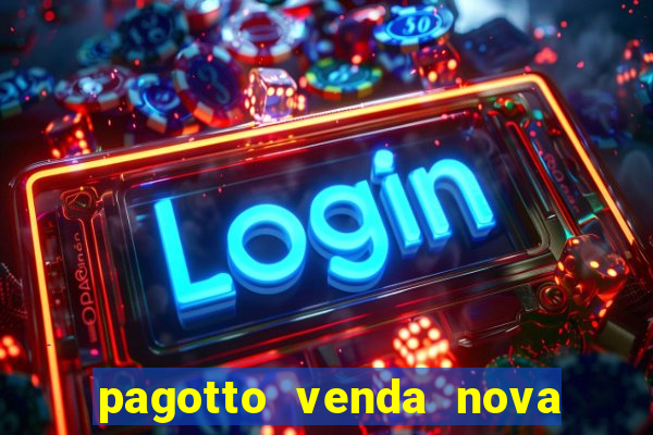 pagotto venda nova do imigrante